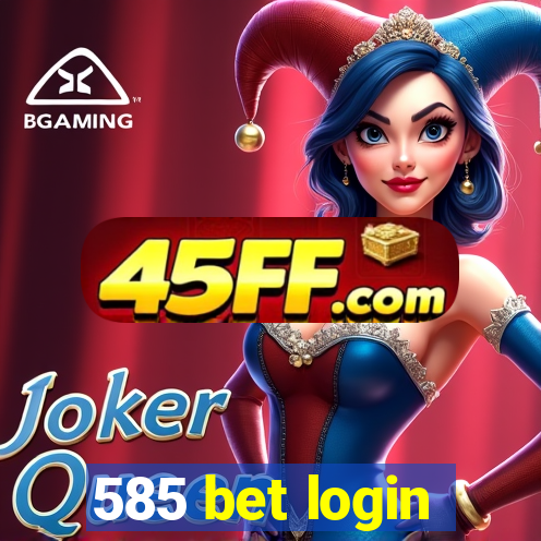 585 bet login
